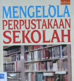 Cover Mengelola perpustakaan sekolah / Drs. Dian sinaga, Msi