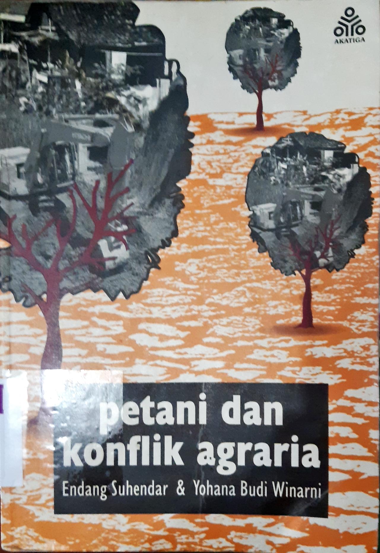 Cover Petani dan konflik agraria / Endang Suhendra,  Yohana Budi Winarni