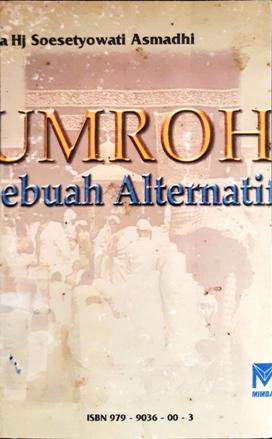 Cover Umroh sebuah alternatif / Dra.Hj. Susetyowati Asmadhi
