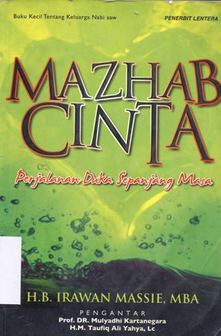 Cover Mazhab cinta :  Perjalanan duka sepanjang masa / H.B. Irawan Massie, MBA.