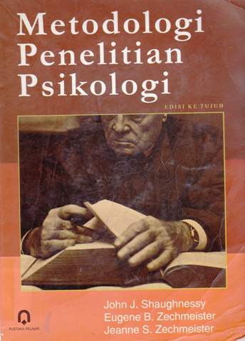 Cover Metodelogi Penelitian Psikologi / John J.Shaughnessy, Eugene B. Zechmeister, Jeanne S.Zechmaister;Penerjemah,Helly Prayitno Sietipto