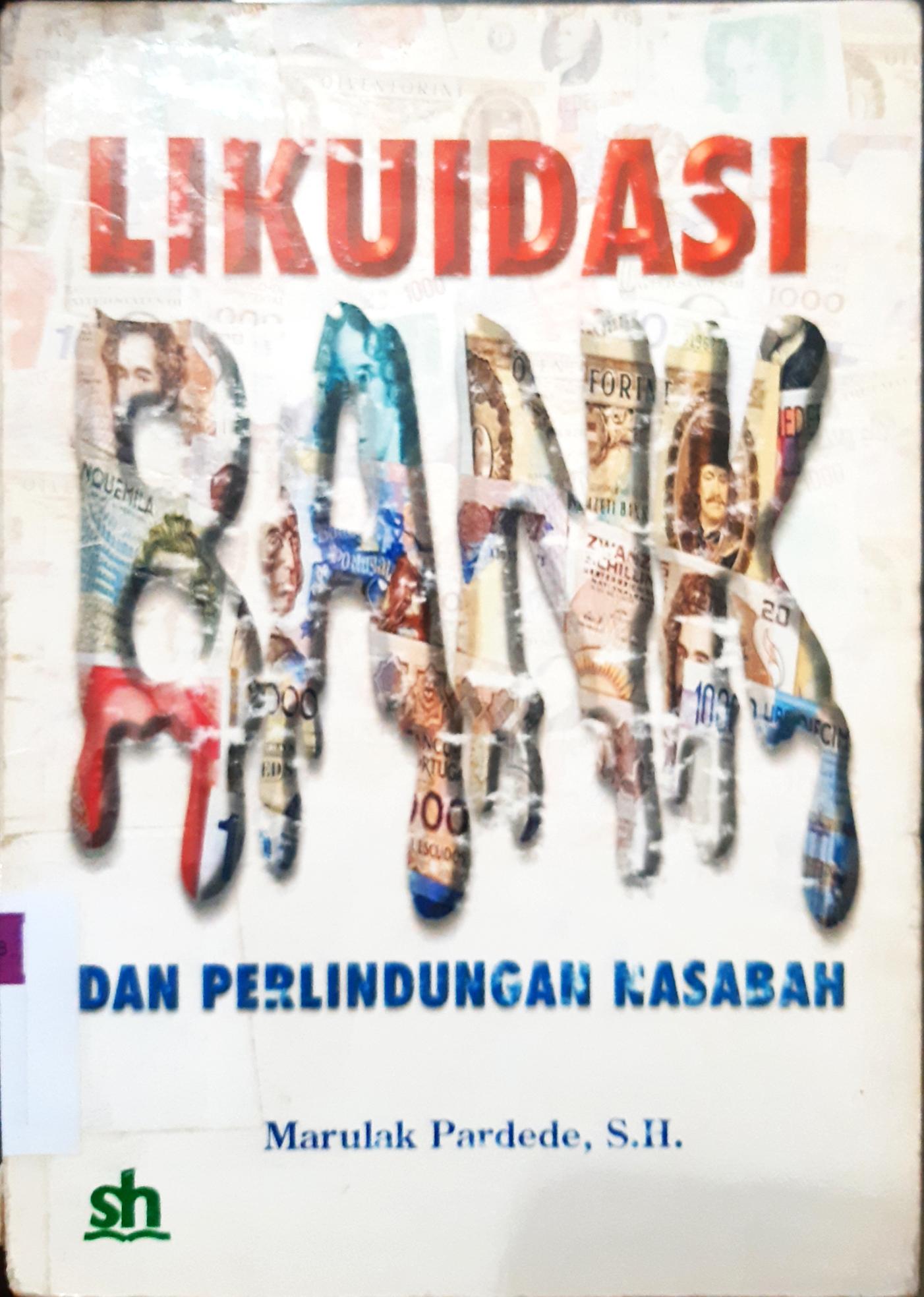 Cover Likuidasi bank dan perlindungan nasabah / Marulak Pardede