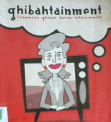 Cover Ghibahtainment, Fenomena ghibah dalam infotaiment, / Akbar Kaelola; penyunting, Ismail