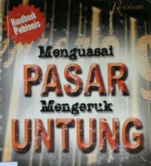 Cover Menguasai pasar mengeruk untung / Penyunting, Muhammad Aziz Hakim ; Editor, Tim Ranaisan
