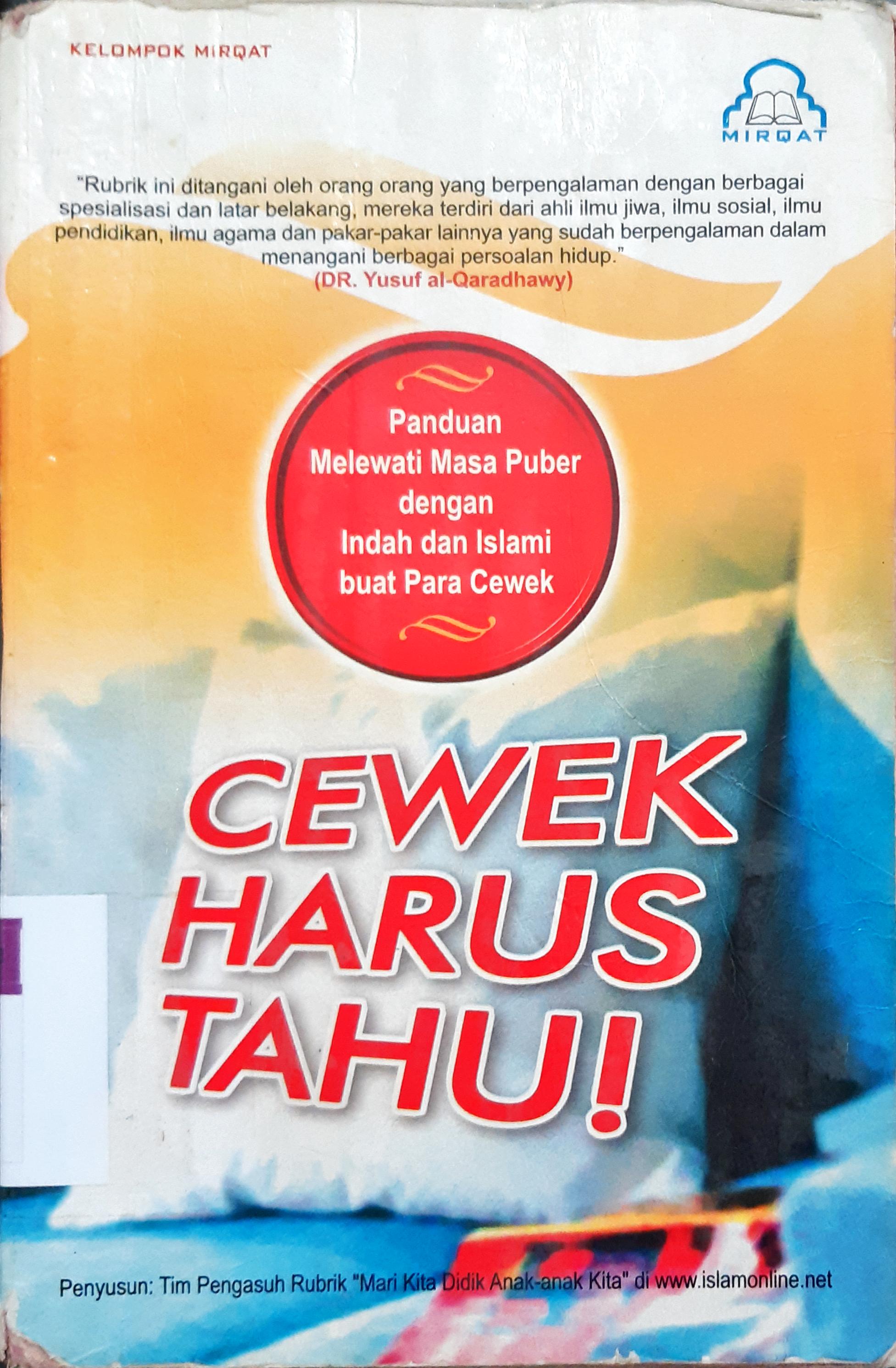 Cover Cewek harus tahu ! :  Panduan melewati masa puber dengan indah dan islami buat para cewek / Tim Pengasuh Rubrik; penerjemah, Nasrullah Djasam; editor, Mirqat Words Center