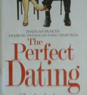 Cover Panduan praktis memburu pasangan yang sempurna (The perfect dating) / Chales Jackson; Penerjemah, Mohammad Jauhar; Editor, Tim Prestasi