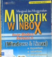 Cover Mengenal dan menggunakan mikrotik winbox / Ir. Ika Atman Satya, CCNA