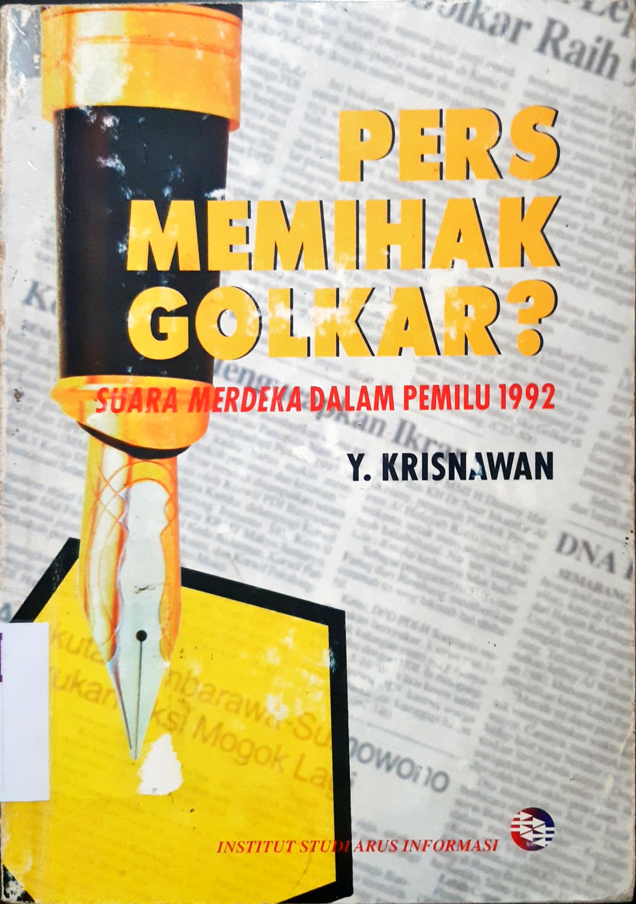 Cover Pers memihak Golkar ? :  Suara Merdeka dalam pemilu 1992 / Yohanes Krisnawan