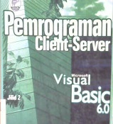 Cover Pemrograman client - server microsoft visual basic 6.0 jil.2 / Yuswanto