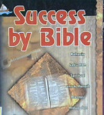 Cover Success by bible :  Rahasia kekuatan spiritual untuk meraih prestasi hidup dan sukses bisnis anda / Wellies C. Hesy;