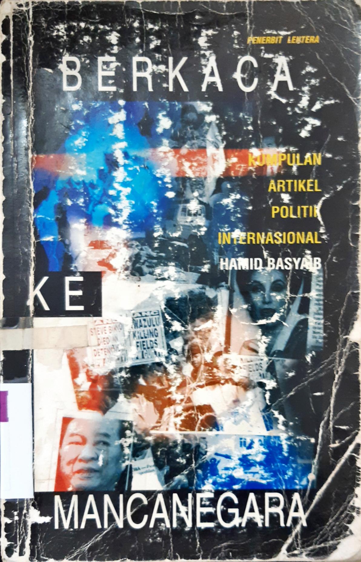 Cover Berkaca ke mancanegara : kumpulan artikel politik internasional. / Hamid Basyaib.