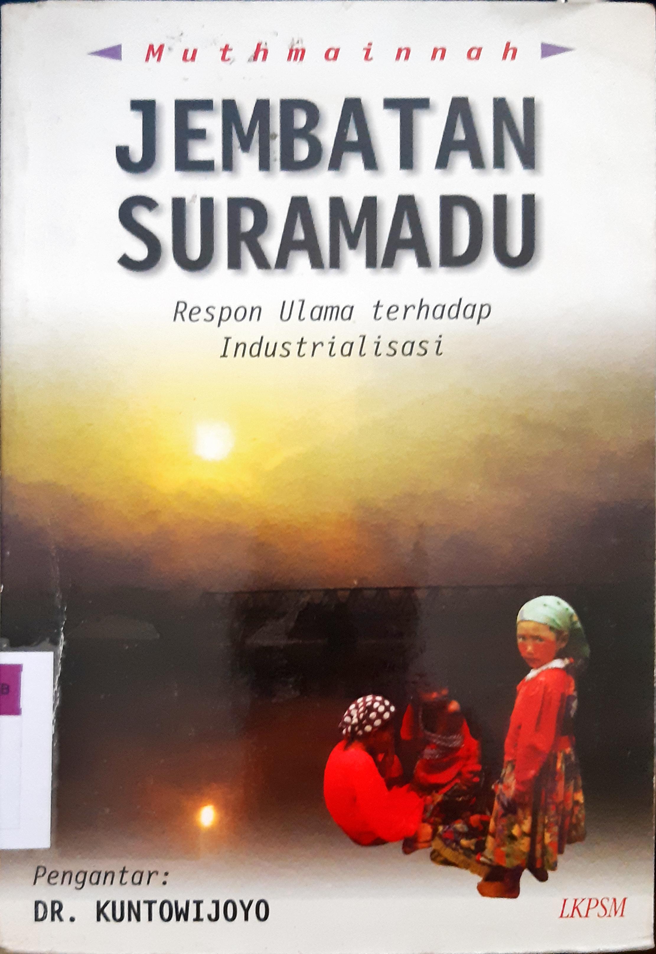 Cover Jembatan suramadu : respon ulama terhadap industrialisasi / Muthmainnah