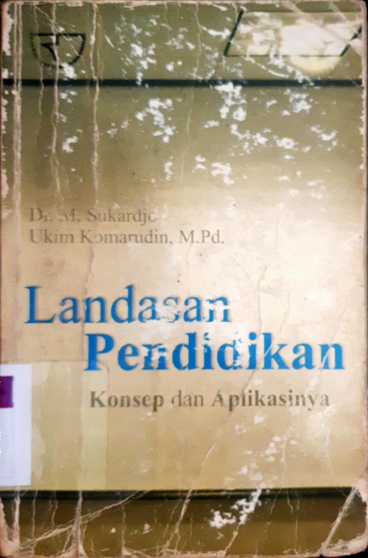 Cover Landasan pendidikan konsep dan aplikasinya, DR. M. Sukardjo / DR. M. Sukardjo