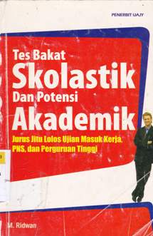 Cover Tes bakat skolastik dan potensi akademi :  Jurus Jitu lolos ujian masuk kerja PNS dan perguruan tinggi / M. Ridwan