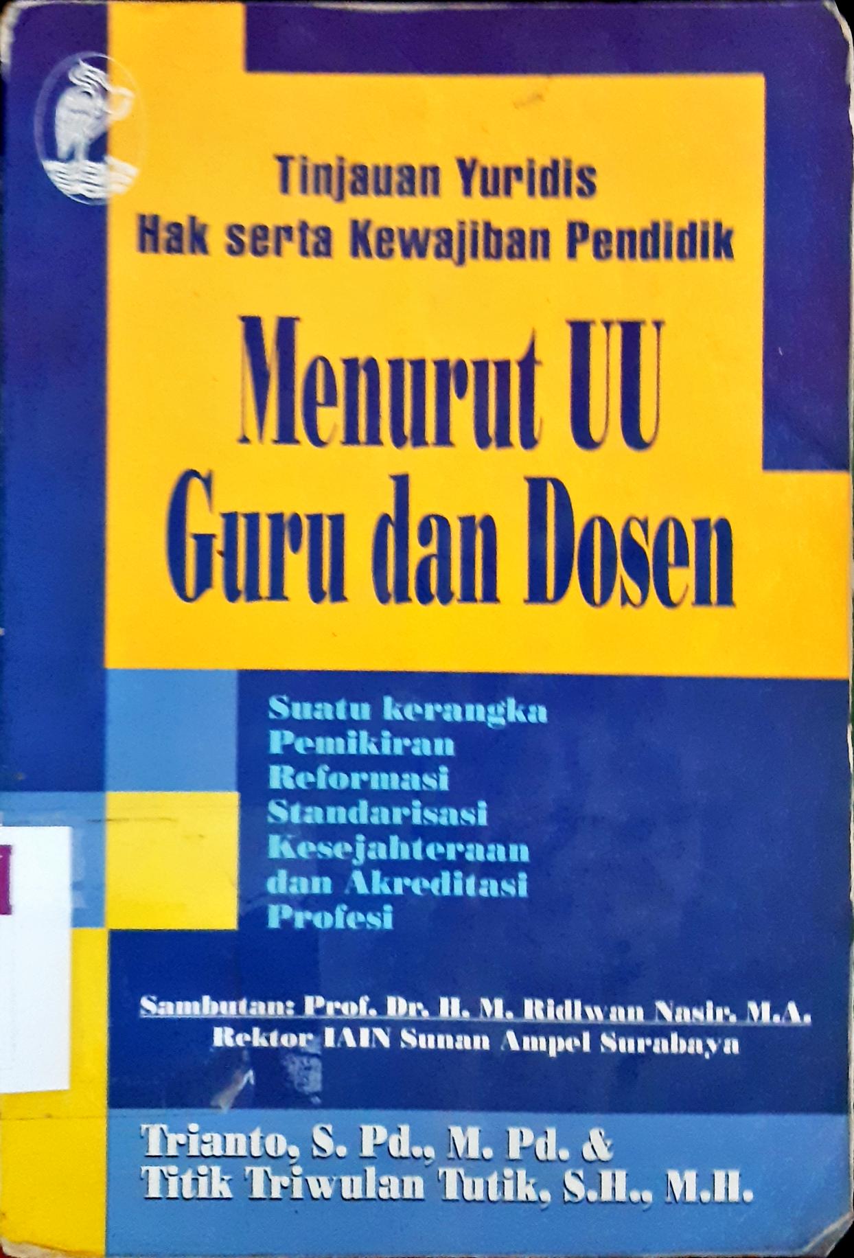 Cover Tinjauan yuridis hak serta kewajiban pendidik menurut UU guru dan dosen / Trianto, S.Pd
