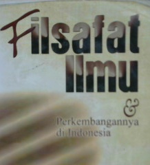 Cover Filsafat Ilmu dan Perkembangannya di Indonesia, :  Suatu Pengantar / Drs. Surajiyo