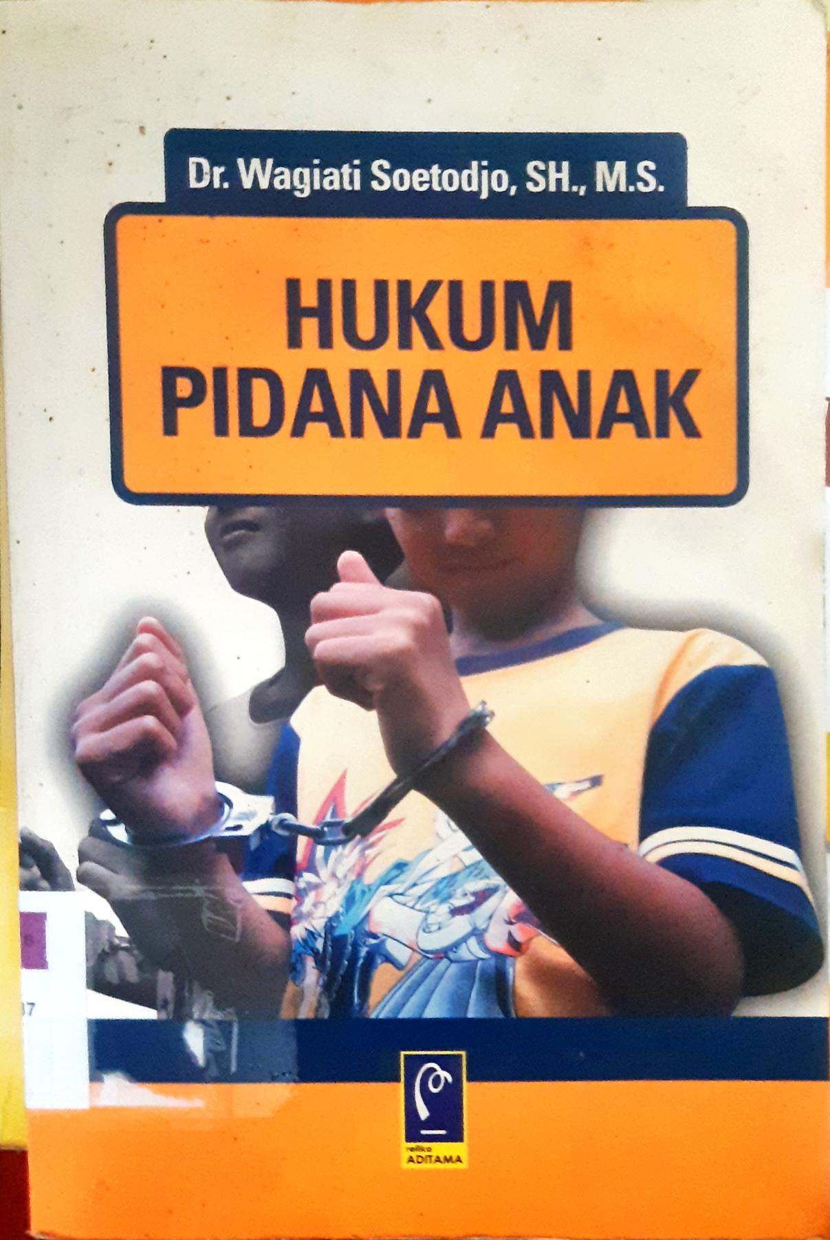 Cover Hukum pidana anak / Wagiati Sutedjo