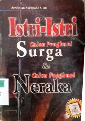 Cover Istri-istri calon Penghuni surga dan neraka / Asrifin An Nakhrawie, S.Ag.