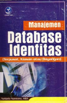Cover Manajemen database identitas, (terpusat, kiasan atau bayangan), / Ir.Yuniarto Nurwono, MBA