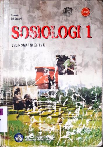 Cover Sosiologi 1 :  Untuk SMA/MA kelas X / Suhardi, Sri sunarti; Editor, Ahmad muttaqin