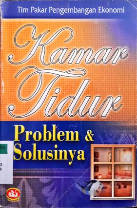 Cover Kamar Tidur :  Problem dan Solusinya / Tim Pakar Pengembangan Ekonomi