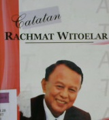 Cover Catatan Rachmat Witoelar / Profesor (hc) Ir. Rachmat Witoelar ; Penyunting, Arief Yuwono