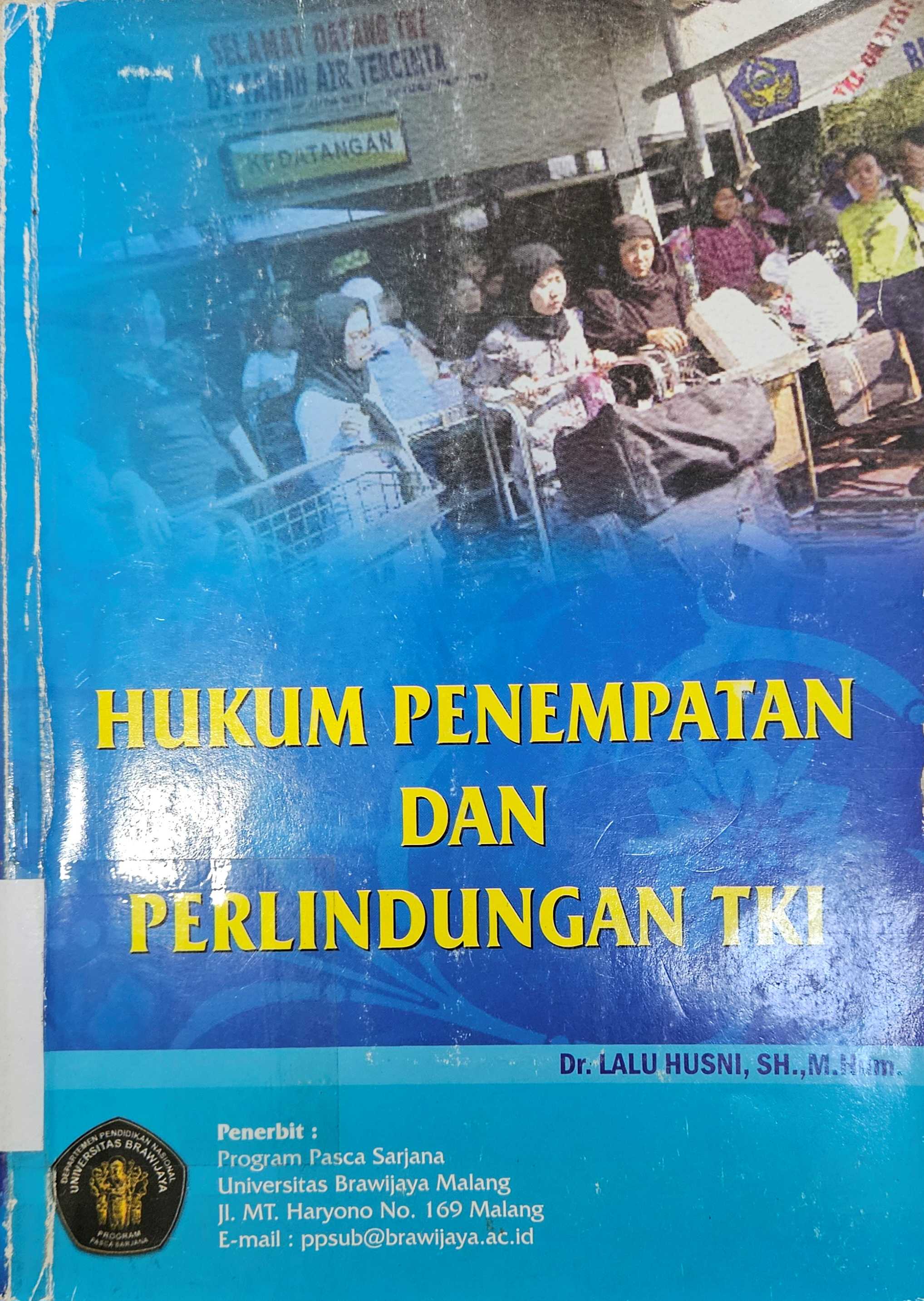Cover Hukum penempatan dan perlindungan terhadap TKI yang bekerja diluar negeri / Lalu Husni ; editor, Sarkawi