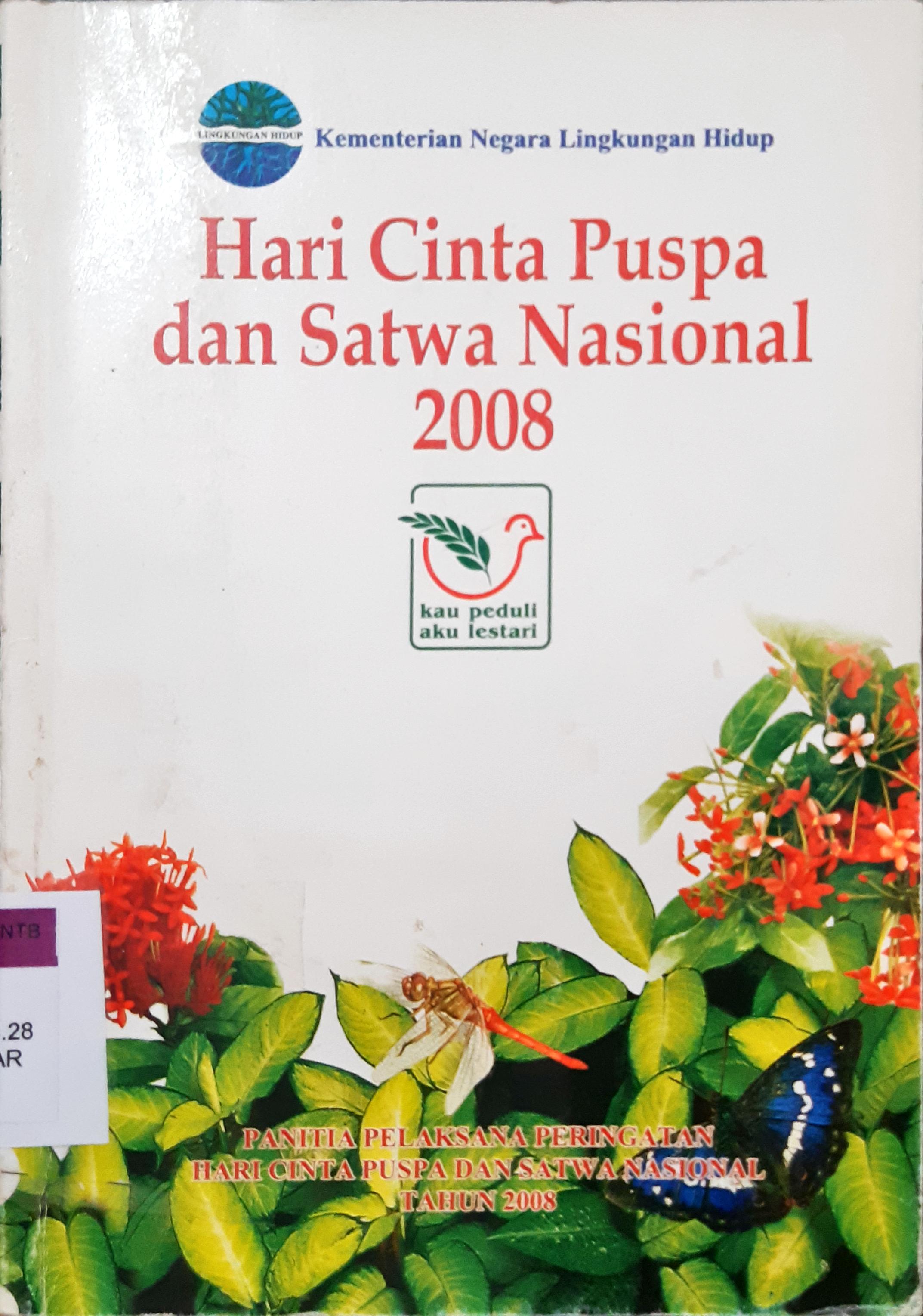 Cover Hari cinta puspa dan satwa nasional 2008 / Kementerian negara lingkungan hidup