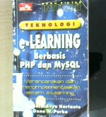 Cover Buku Pintar internet teknologi E-Learning Berbasis Php dan Mysql, Onno W Purbo,Antonius Aditya hartanto / Purbo, Anno W