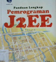 Cover Panduan lengkap pemrograman J2EE / Budiharto, widodo; editor, Dhewiberta h