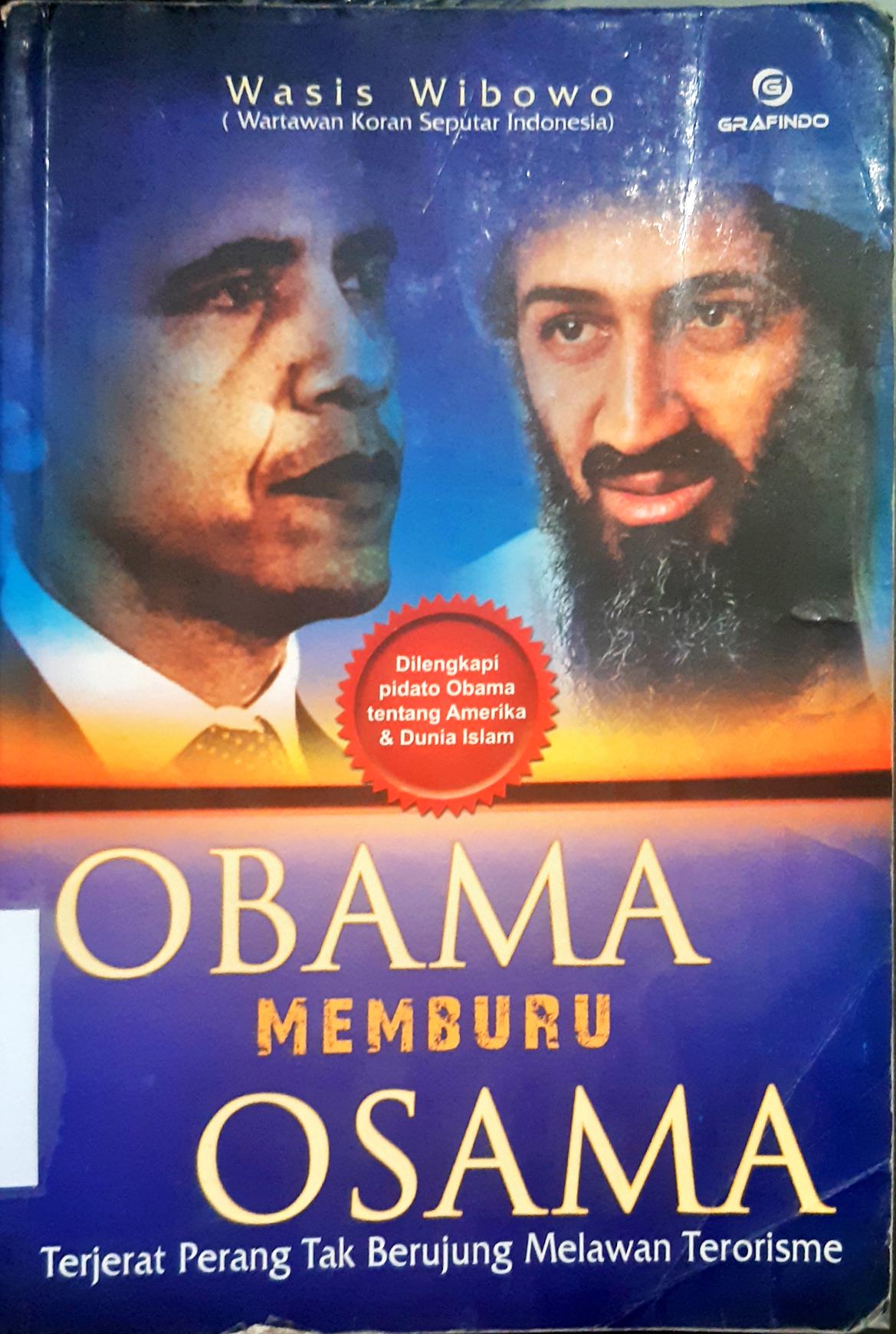 Cover Obama memburu osama :  Terjerat tak berujung melawan terorisme / Wasis Wibowo