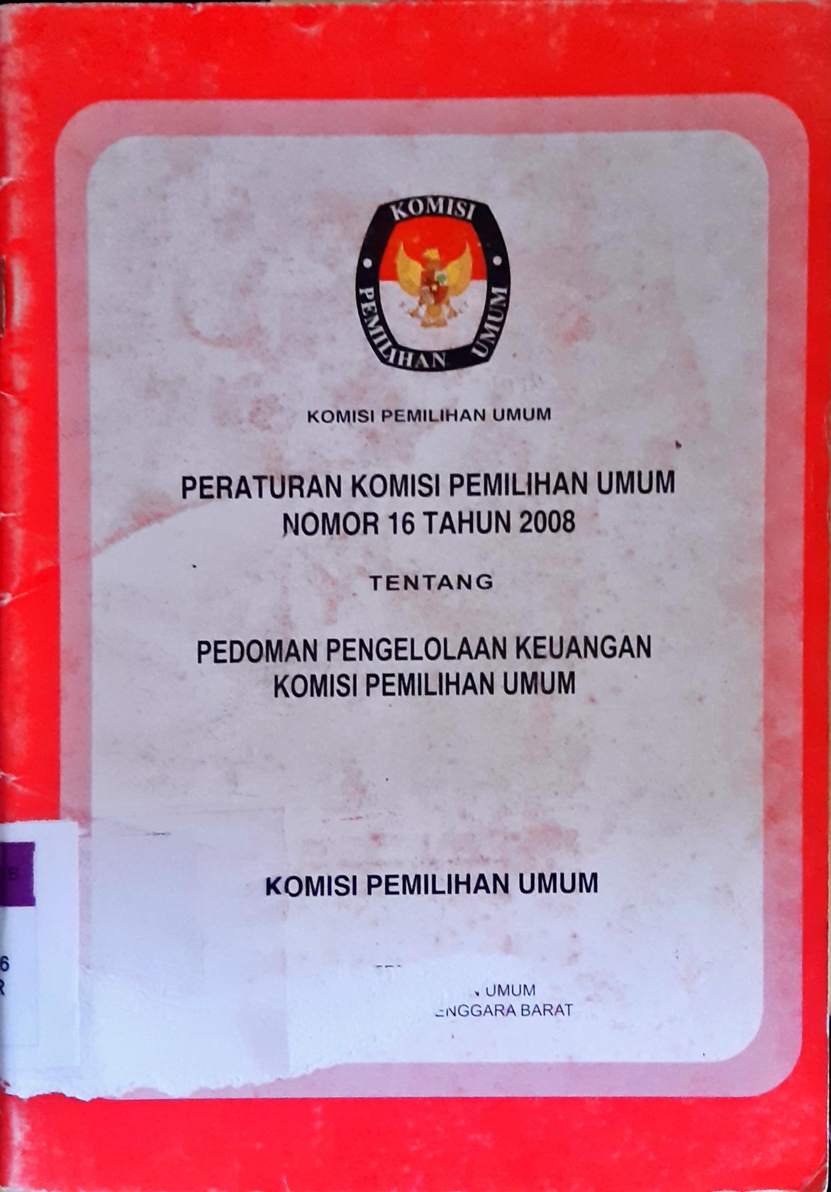 Cover Peraturan komisi pemilihan umum nomor 16 tahun 2008 tentang Pedoman pengelolaan keuangan Komisi Pemilihan Umum