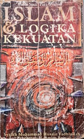 Cover Islam dan logika kekuatan :  Buku suci para syahid / Syaikh Muhammad Husain Fadhlullah