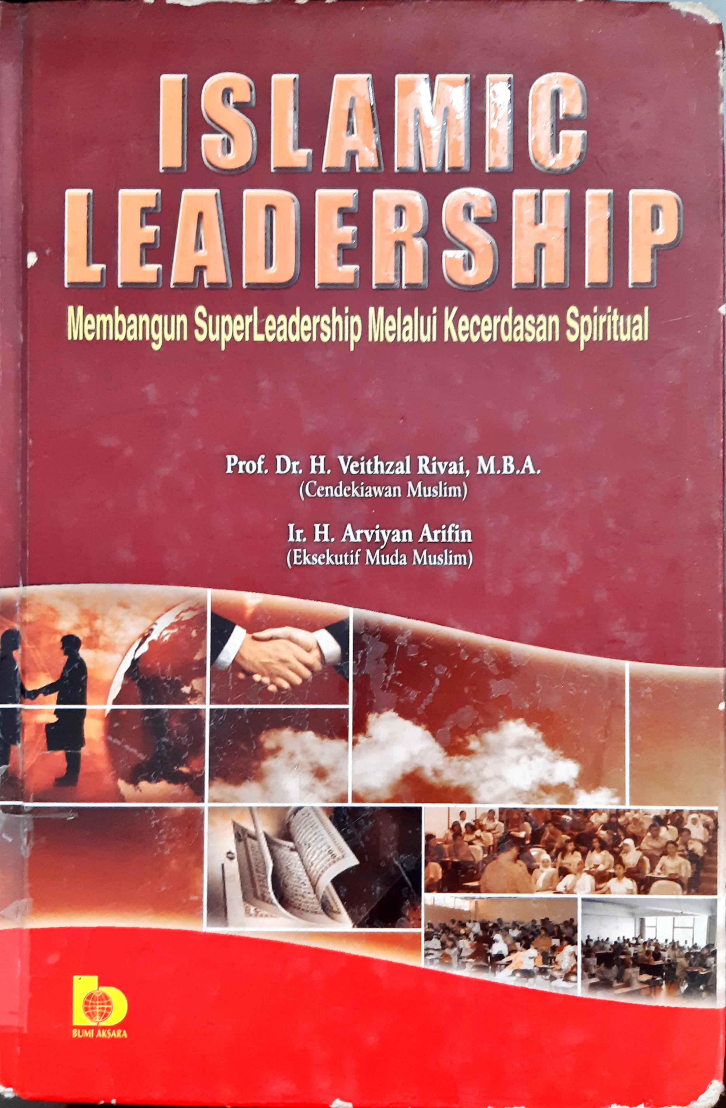 Cover Islamic Leadership :  Membangun SuperLeadership melalui kecerdasan spiritual / Veithzal Rivai, Arviyan Arifin