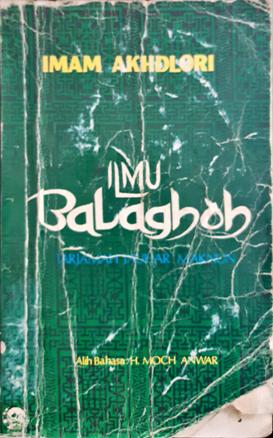 Cover Ilmu Balaghoh :  tarjamah jauhar maknun (Ilmu ma'ani, bayan dan badi' ) / Imam Akhdori