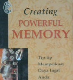 Cover Creating Powerful Memory, :  Tip-tip memperkuat daya ingat anda / Gregory Johnson : Penerjemah Muhammad Jauhar, S.Pd.