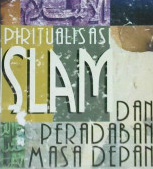Cover Spritualisasi islam dan peradaban masa depan / Syamsul Arifin, Agus Purwadi, Khoirul Habib