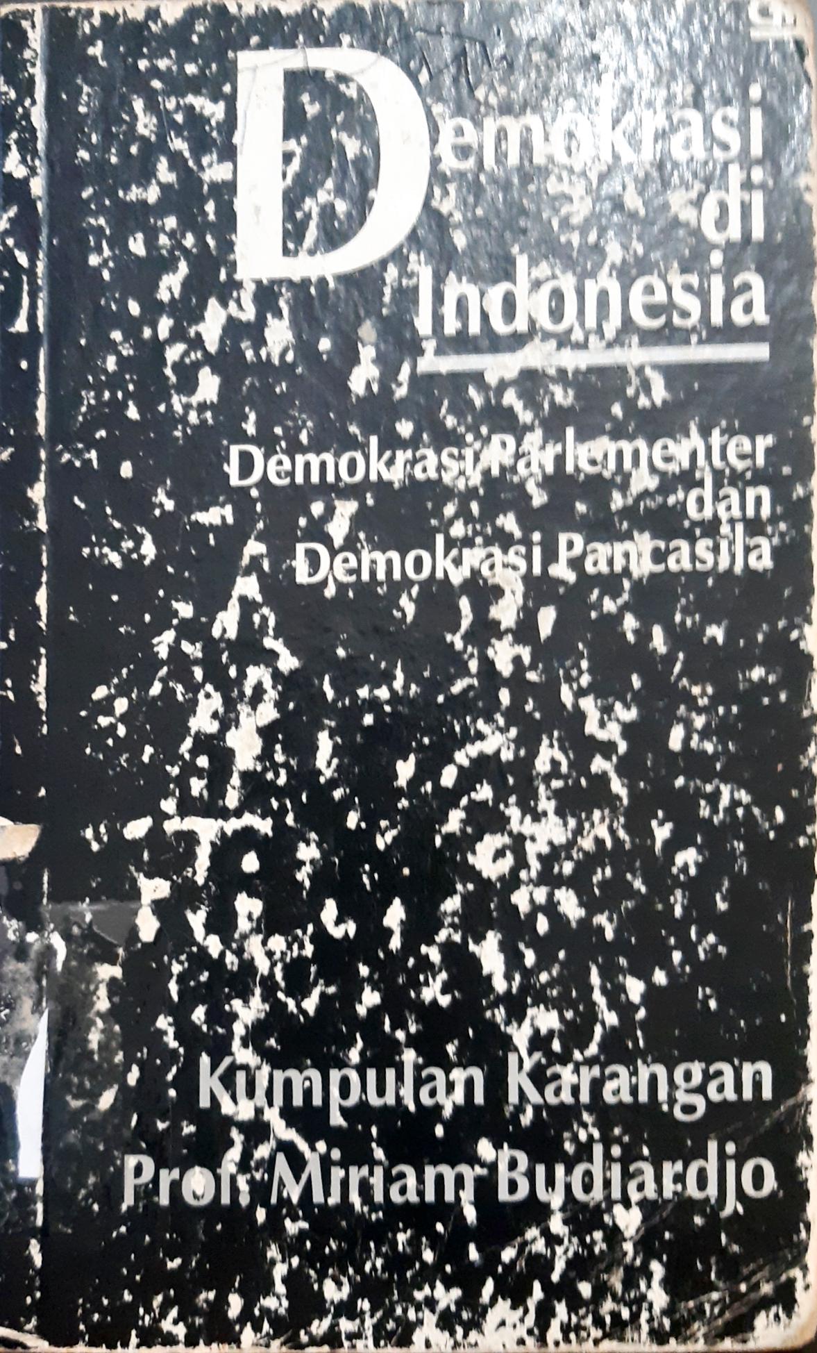 Cover Demokrasi di Indonesia demokrasi parlementer dan demokrasi pancasila :  Kumpulan karangan / Prof. Miriam Budiardjo