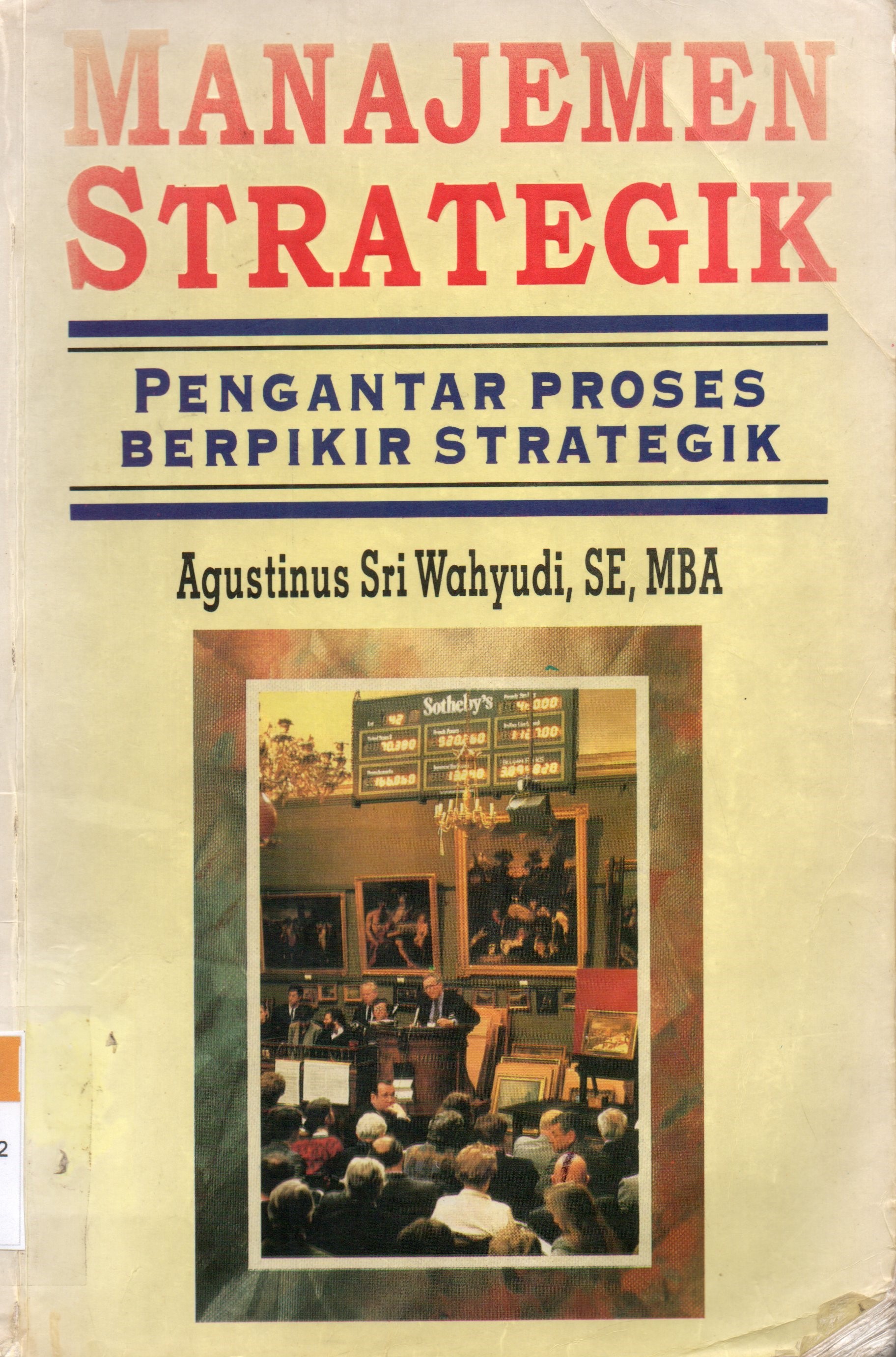 Cover Manajemen strategik :  pengantar proses berpikir strategik / Agustinus Sri Wahyudi
