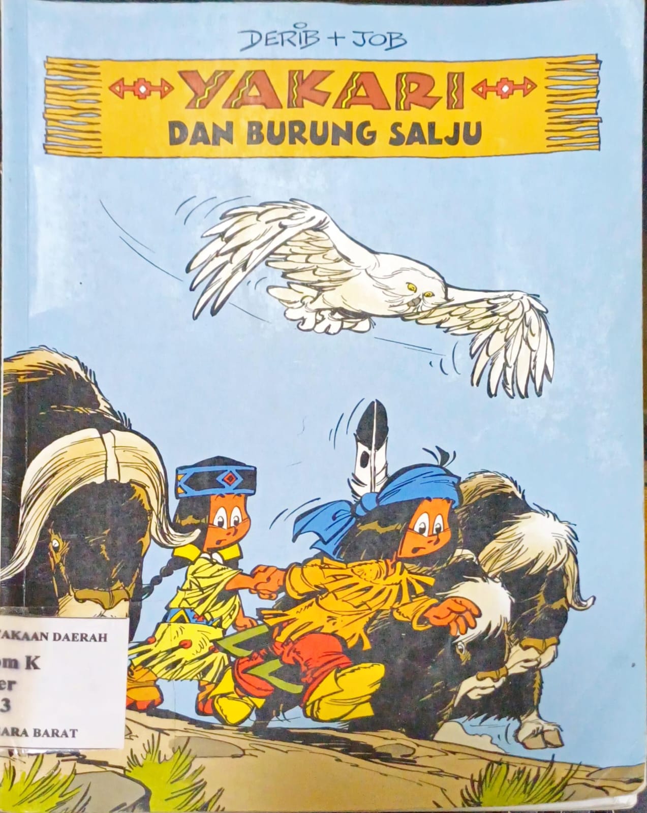 Cover Yakari dan burung salju, / Derib dan Jab ; alih bahasa, Ariani