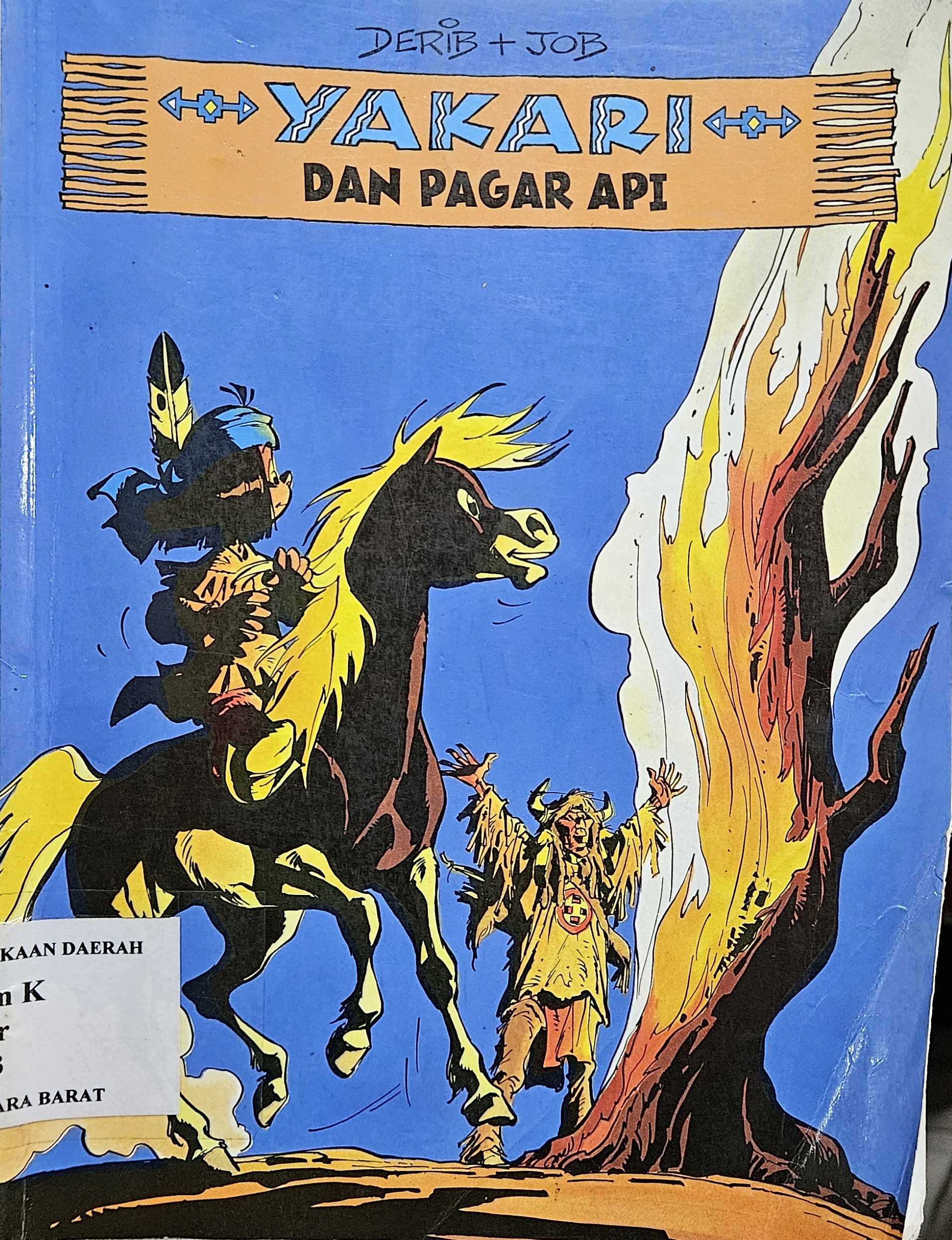 Cover Yakari dan pagar api / Derib, Job ; penerjemah, Ariani