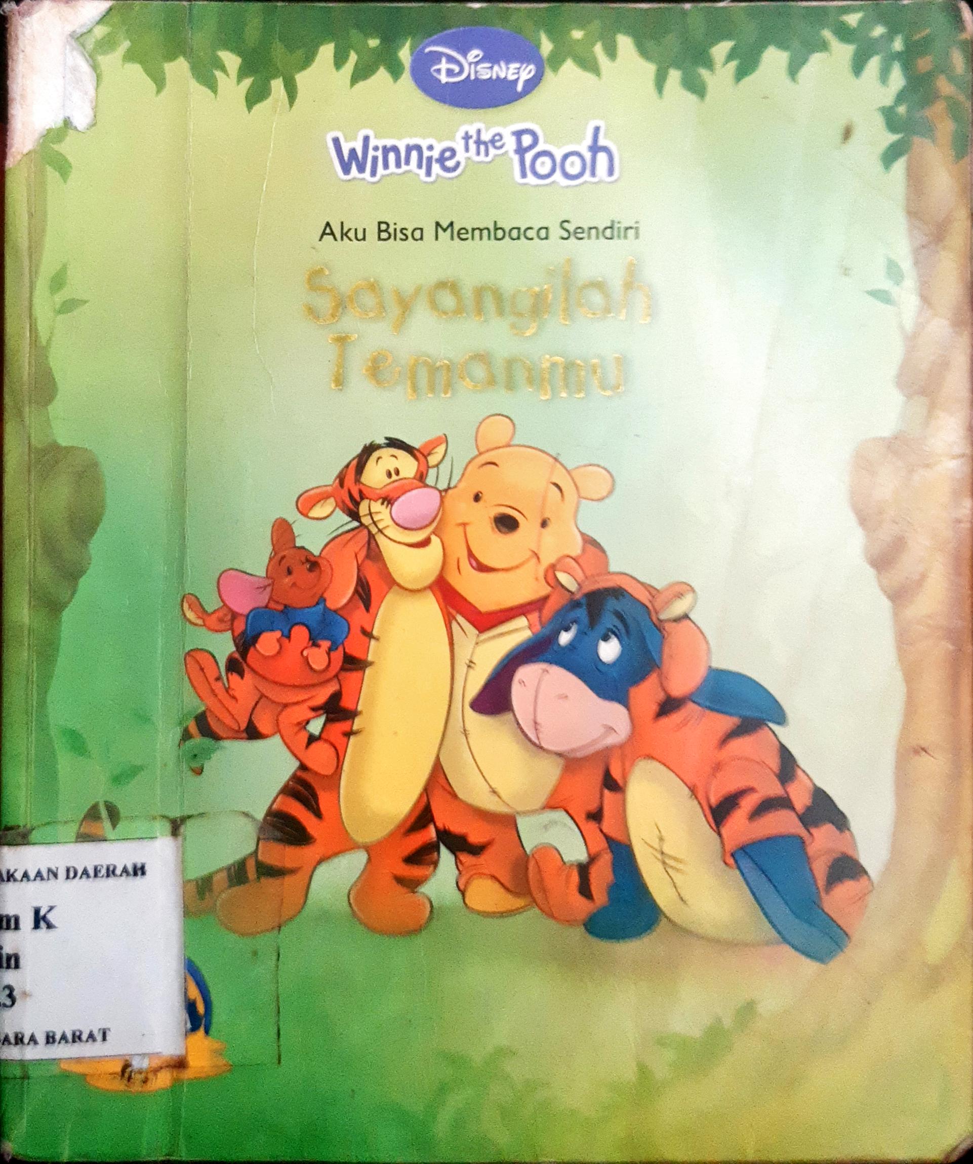 Cover Winnie the pooh first reader : Based on the pooh stories :  Kumpulan cerita sku bisa membaca sendiri : Sayangilah temanmu / A a Milne ; Alih bahasa, Rina Agata