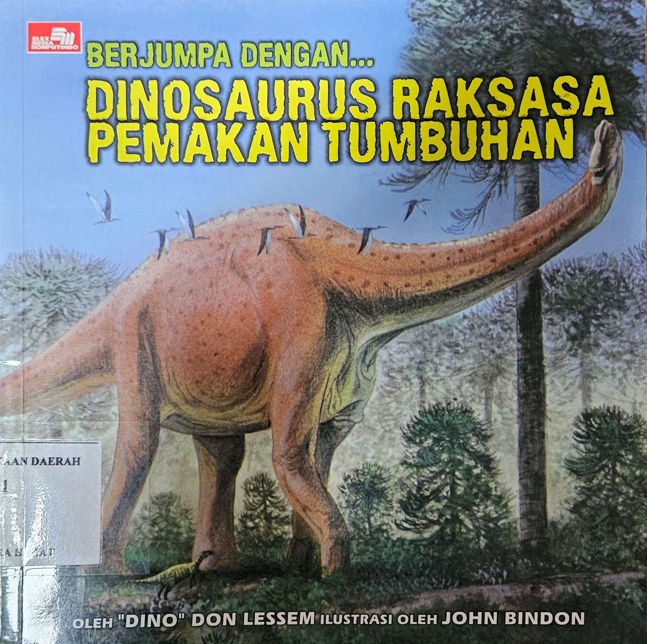 Cover Berjumpa dengan dinosaurus raksasa pemakan tumbuhan / Dino Don Lessem ;alih bahasa, Sigit Jatmika