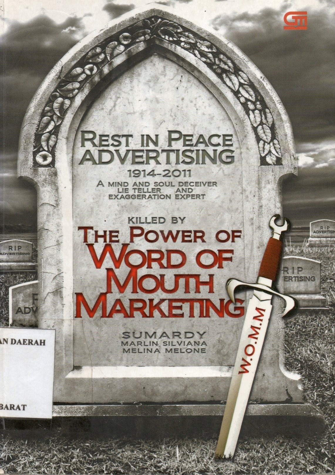 Cover Rest in peace advertising (1729-2010) :  killed by the power of word of mouth marketing / Sumardy, Marlin Silviana, Melina Melone