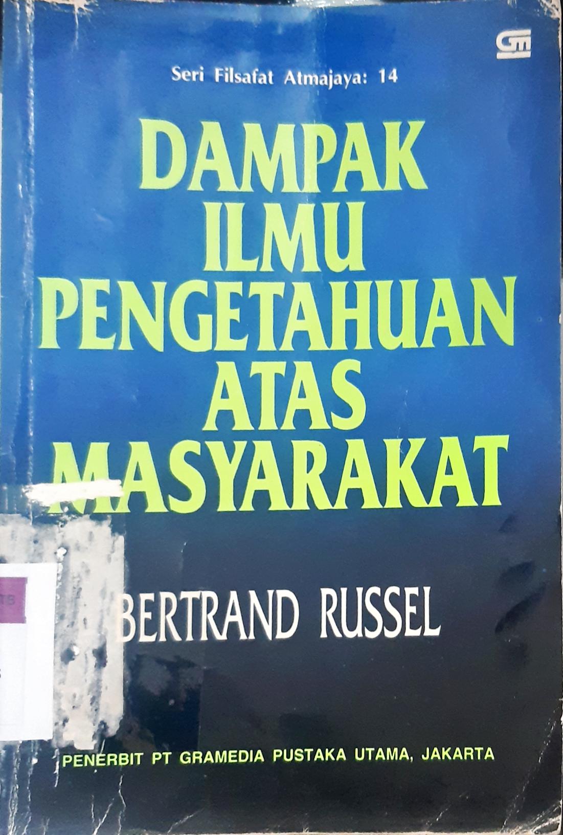 Cover Dampak ilmu pengetahuan atas masyarakat / Bertrand Russel; diterjemahkan oleh Irwanto; Robert Haryono Imam