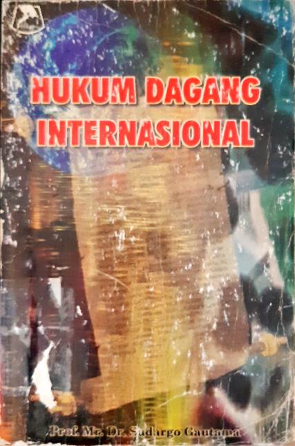 Cover Hukum dagang internasional, Sudargo Gautama / Prof. MR. DR. Sudargo Gautamna