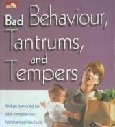 Cover Bad behaviour tantrums, and tempers / Novita Tandry