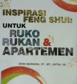 Cover Inspirasi fengshui untuk ruko-rukan dan apartemen / Dewi Mariana, ST., MT., AIFSA, IAI
