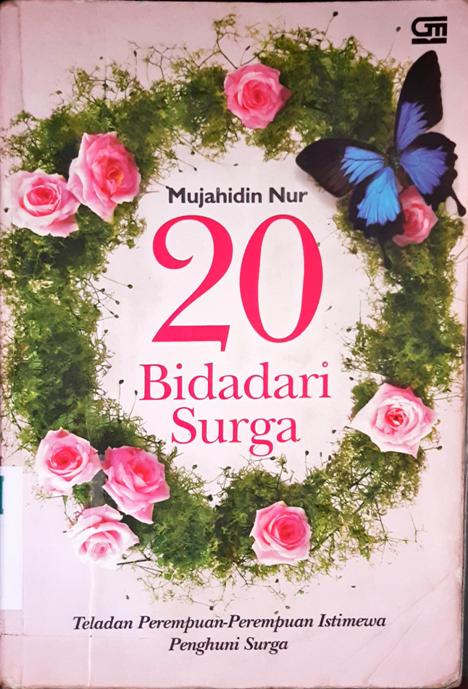 Cover Dua puluh bidadari surga :  Teladan perempuan-perempuan penghuni surga / Mujahidin Nur