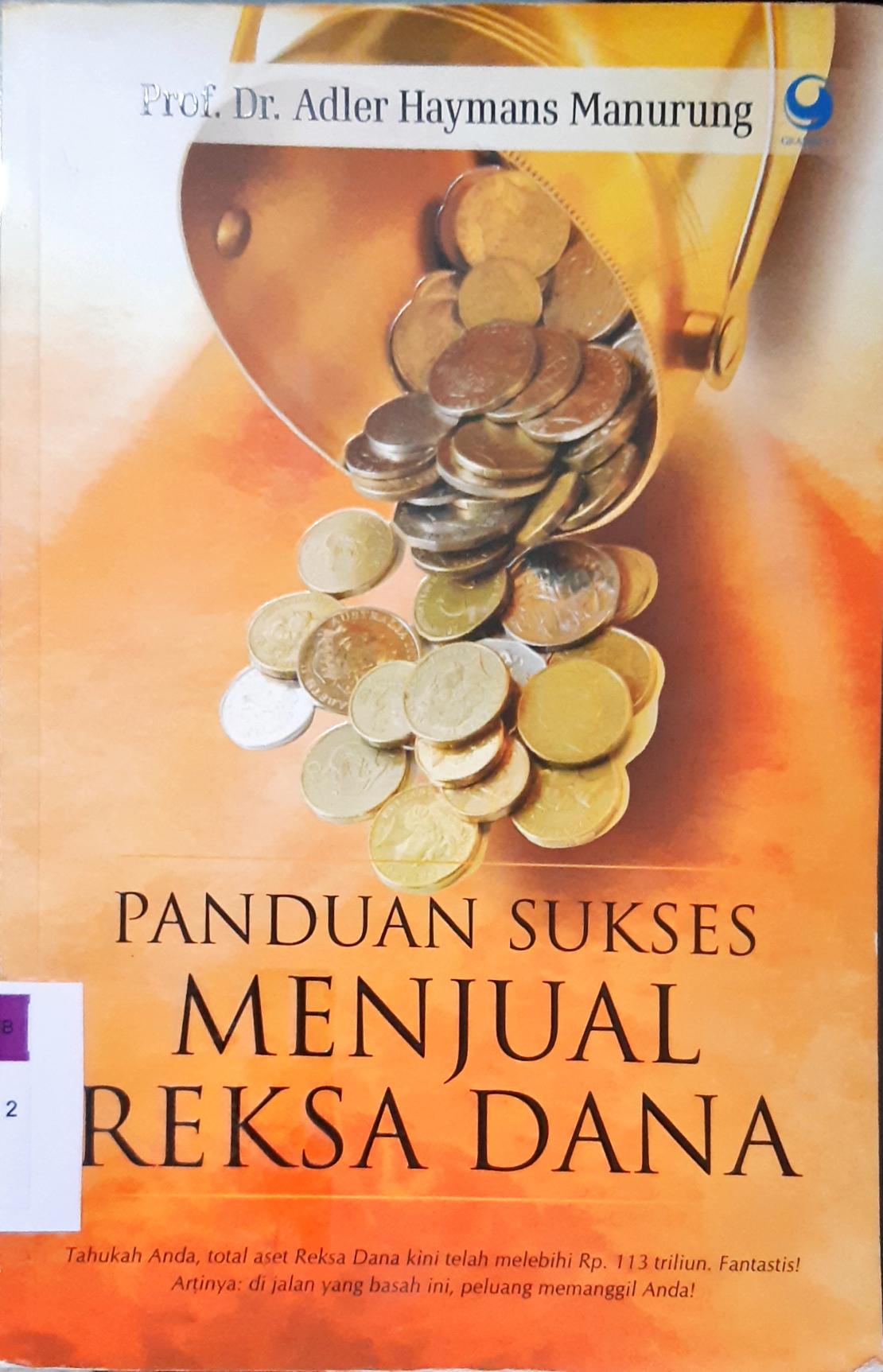 Cover Panduan sukses menjual reksa dana / Adler Aaymans Manurung ; editor, Adinto F Susanto